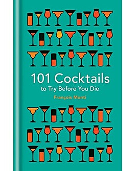 101 COCKTAILS TO TRY BEFORE YOU DIE